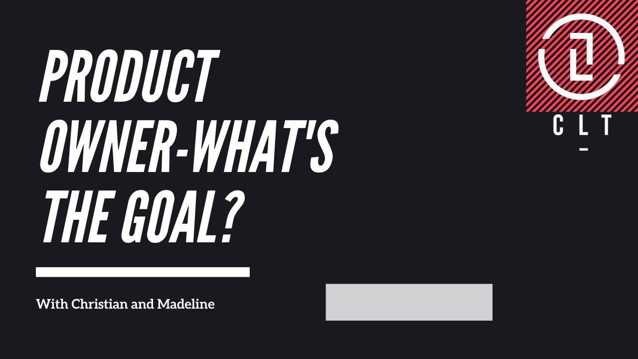 Product Owner in the Scrum framework. What's the goal of the role?