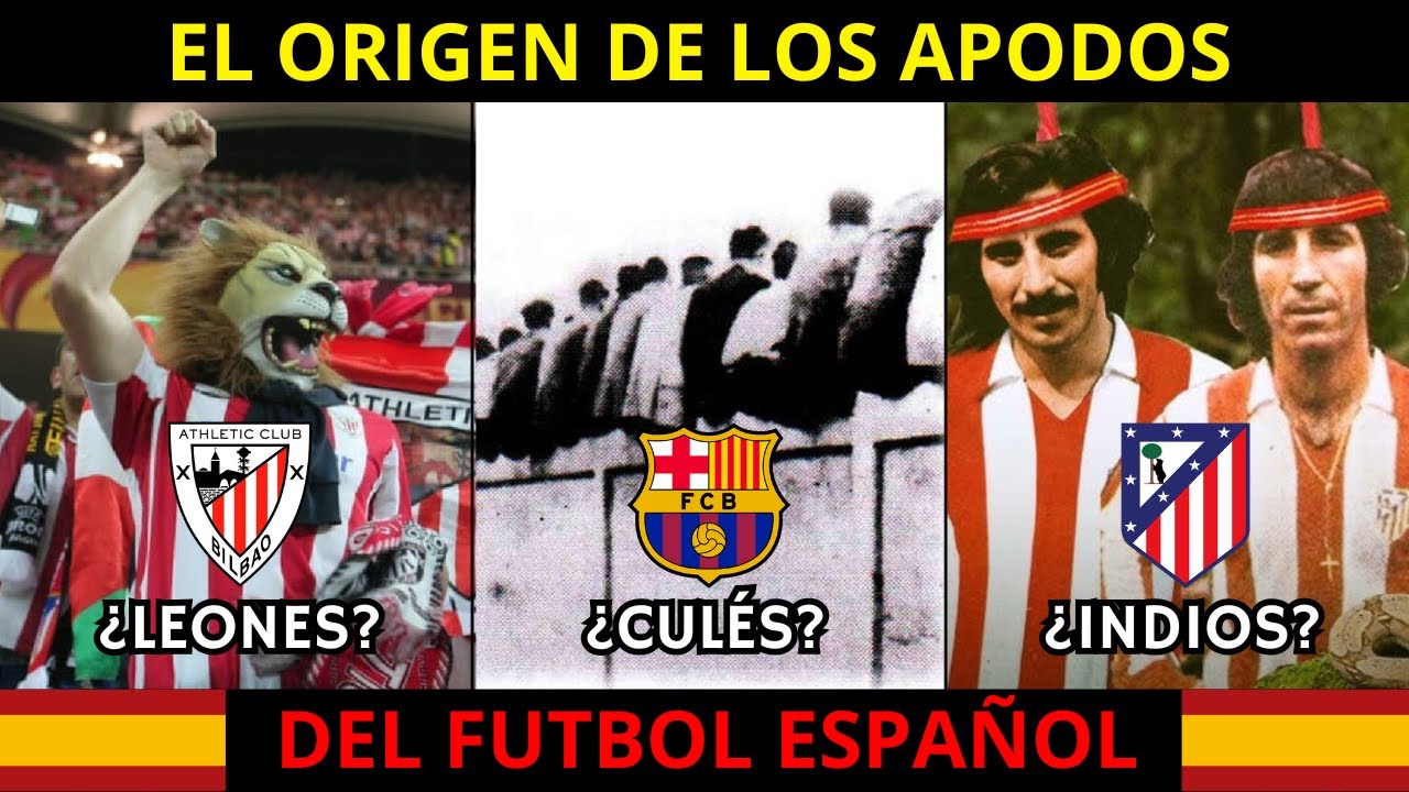 ¿CUAL es el ORIGEN de los APODOS del FUTBOL ESPAÑOL?