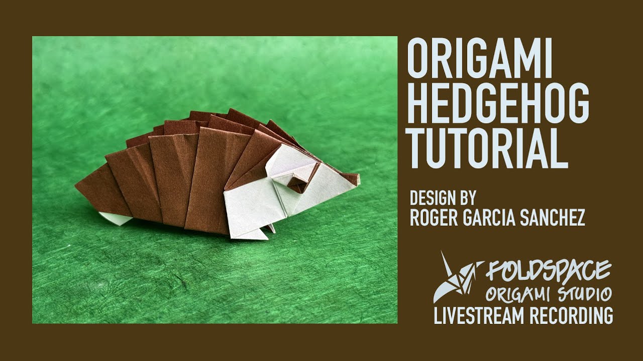 🦔 Origami Hedgehog by Roger Garcia Sanchez - Foldspace LIVE! - In-depth Tutorial