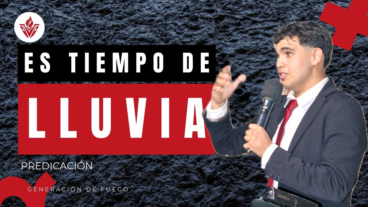 ES TIEMPO DE LLUVIA (Predicación) - Gerardo Angulo | Generación de Fuego
