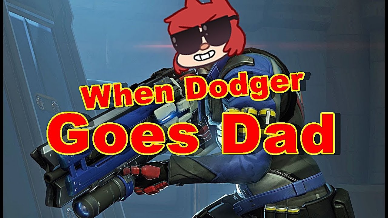 When Dodger goes Dad! (Dodger destroys fools in Overwatch)