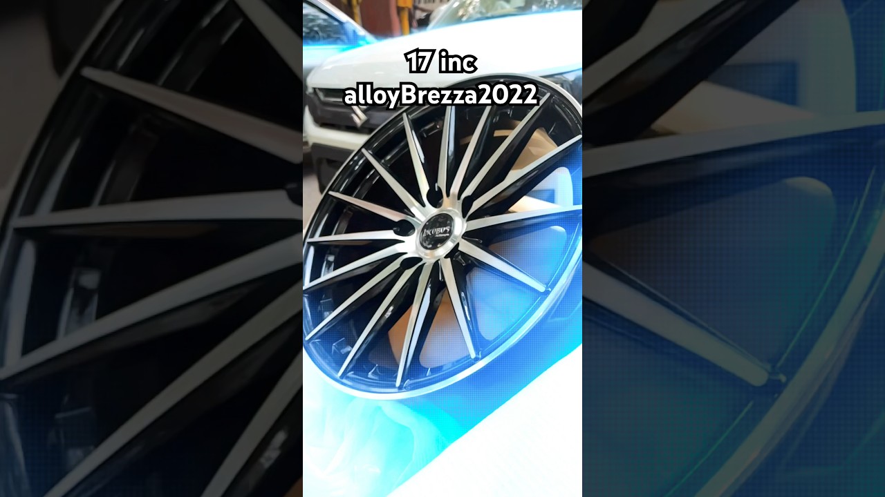 17 inc alloy in brezza 2022,brezza alloy wheels finall look ￼#viral #marutibrezza #alloywheels#video