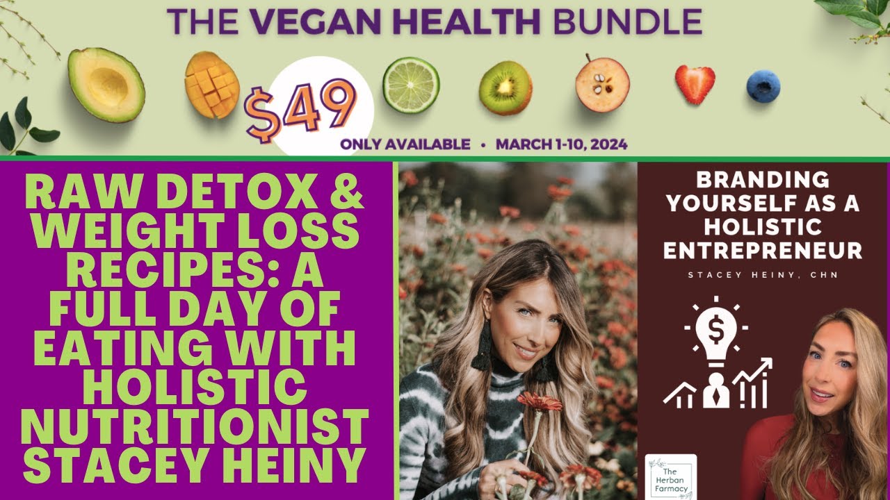Raw Detox & Weight Loss Recipes: A Full Day Of Eating with Holistic Nutritionist Stacey Heiny