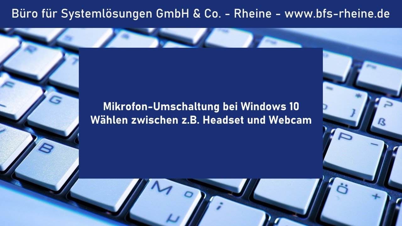 Mikrofon-Umschaltung bei Windows 10 - W&auml;hlen zwischen z.B. Headset und Webcam als Mikrofon-Eingang