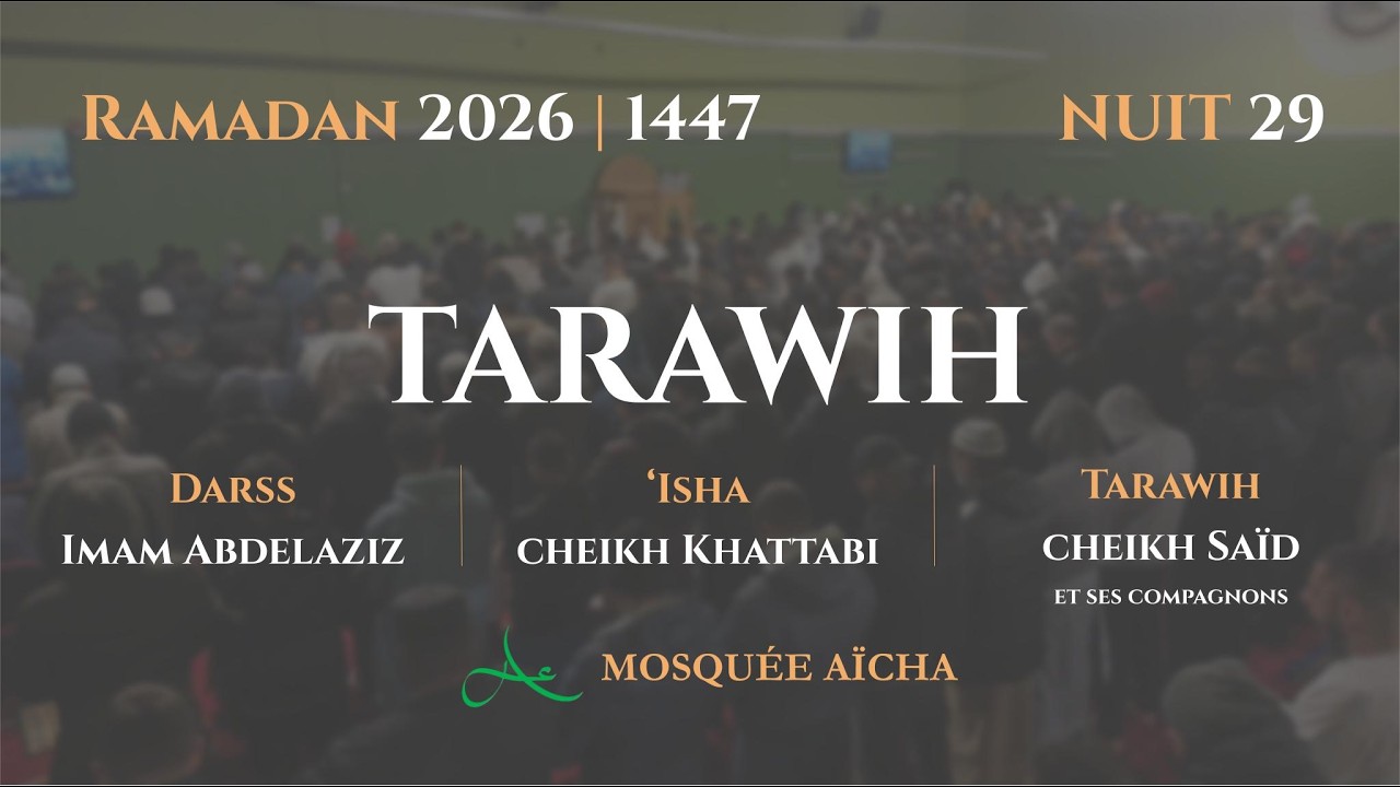 🔴 Tarawih - Ramadan Nuit 29 | Mosquée Aïcha