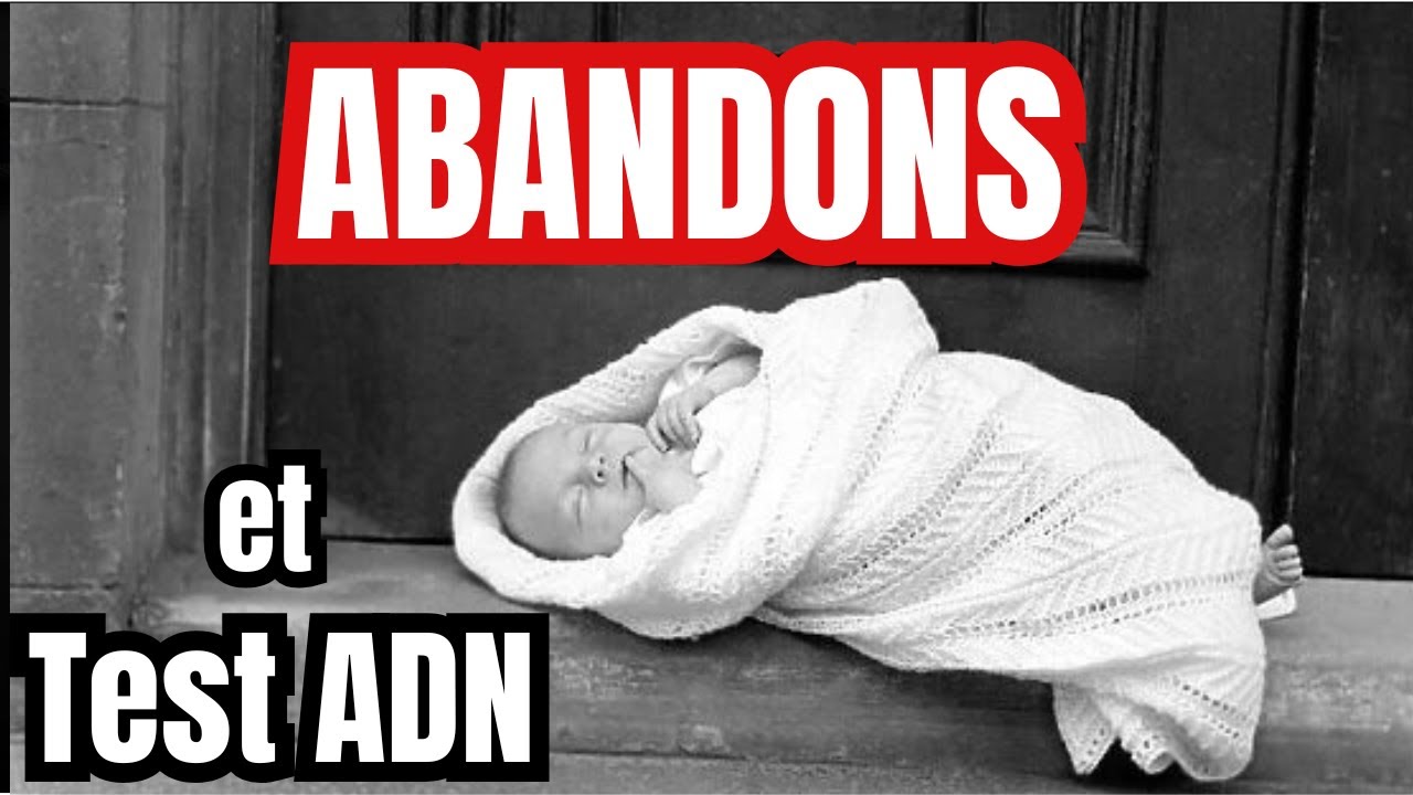 Abandons et test ADN [🌳#15] - #généalogie