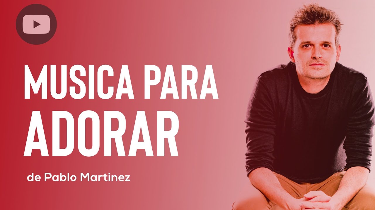 MUSICA PARA ADORAR  de Pablo Martinez