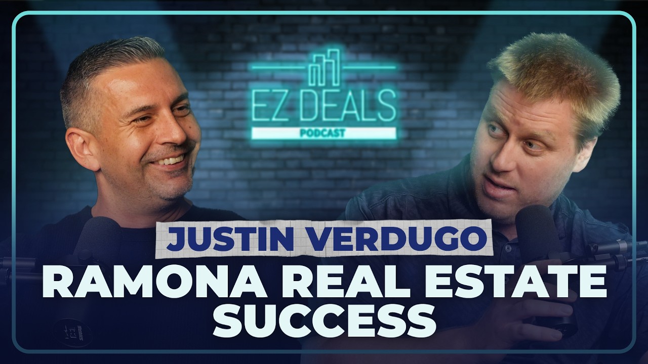 How Justin Verdugo Became One of the Top Real Estate Agents in Ramona, CA | EZ Deals S2: E1