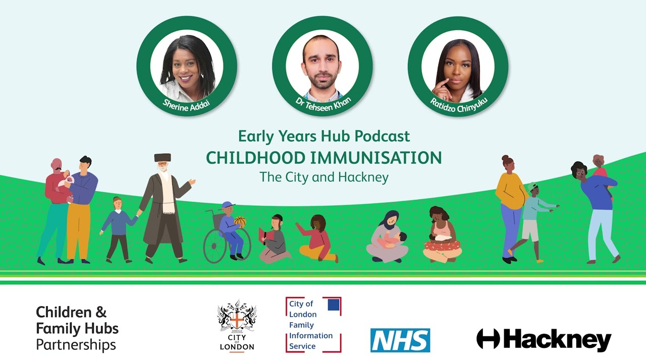 City and Hackney Early Years Hub Podcast - Childhood Immunisation
