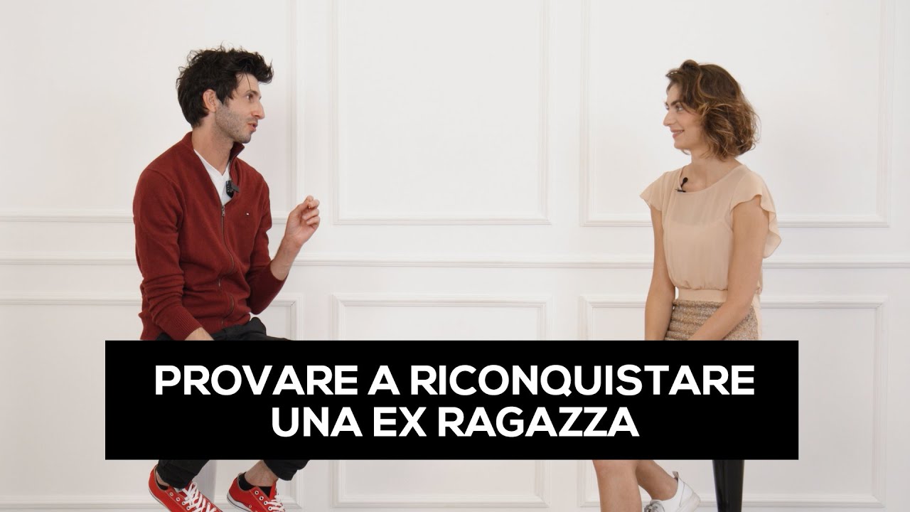 Provare a riconquistare una ex ragazza