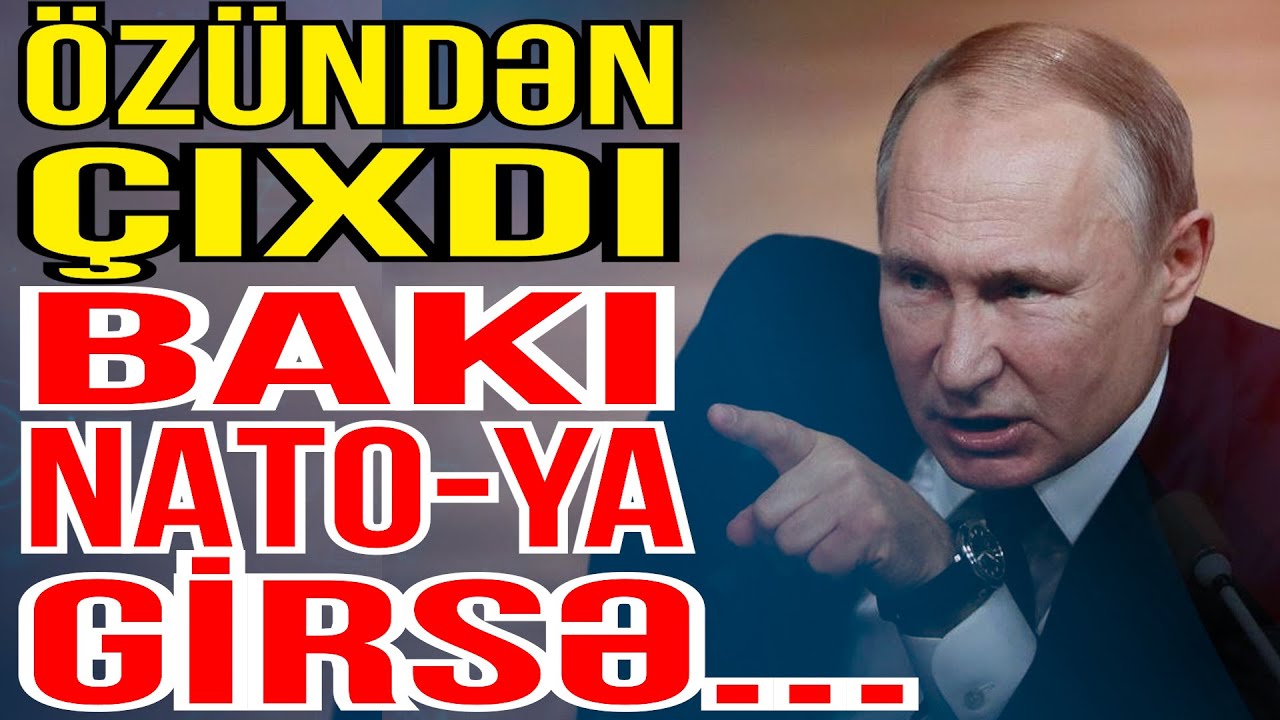 Putin özündən çıxdı: Azərbaycan NATO-ya girsə... - Media Turk TV