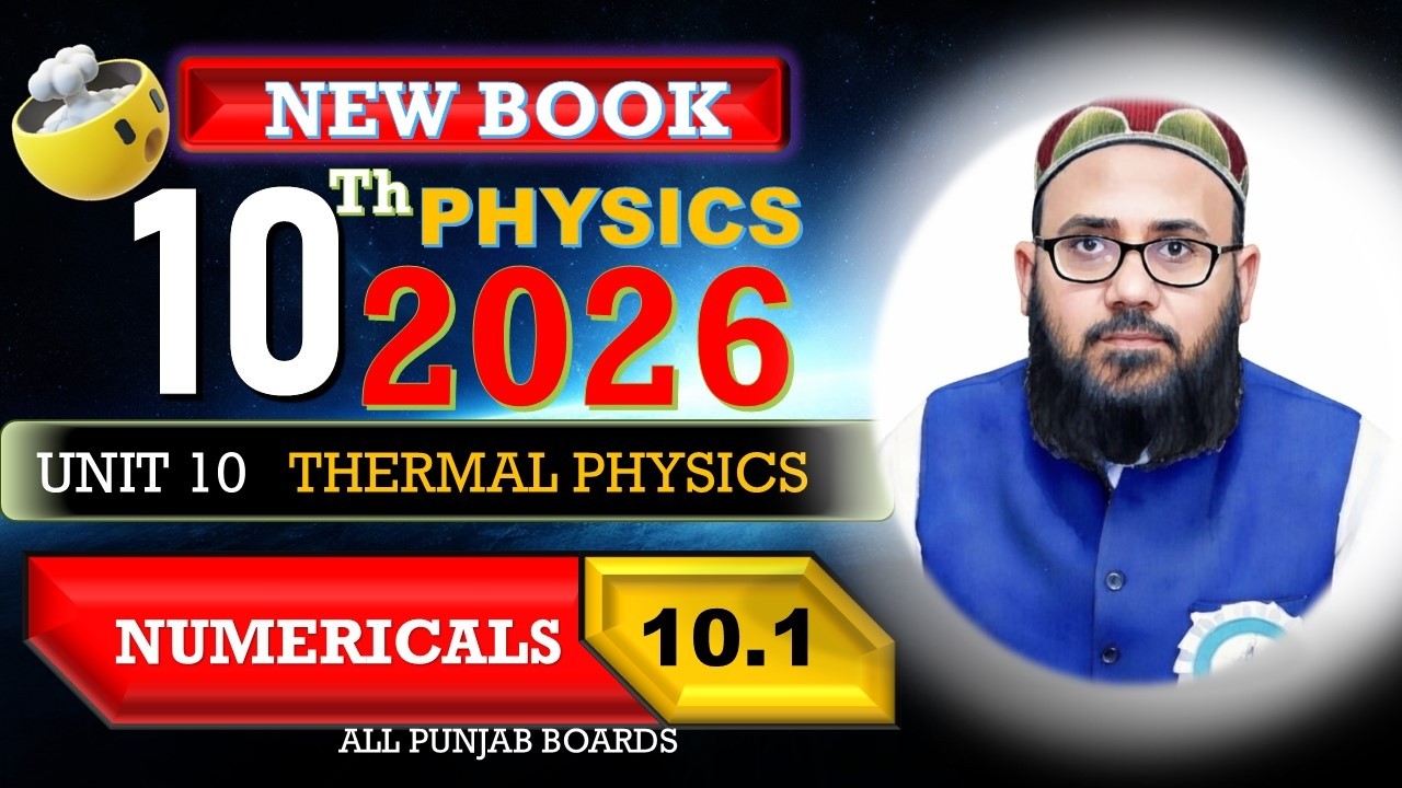 Class 10 Physics (New Book 2026) | Unit 10 | Thermal Physics| Numerical 10.1|All Punjab boards|PECTA