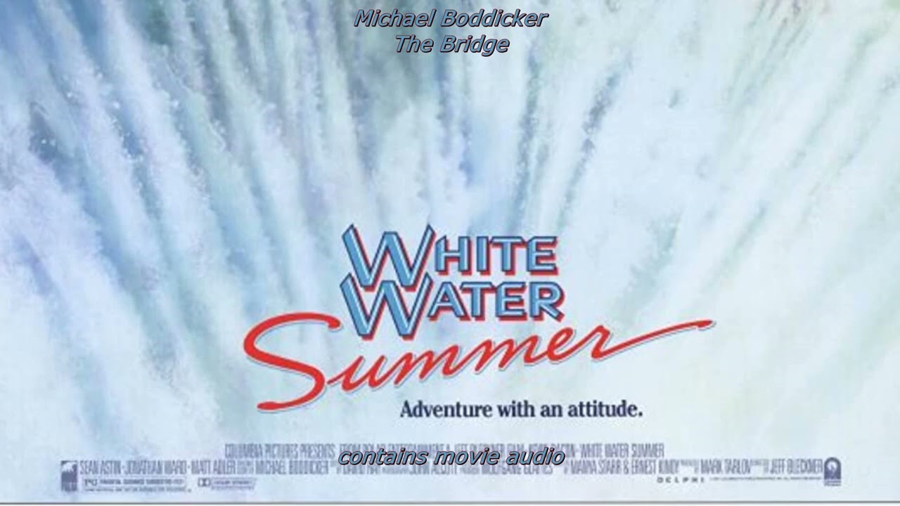 The Bridge - Michael Boddicker - White Water Summer