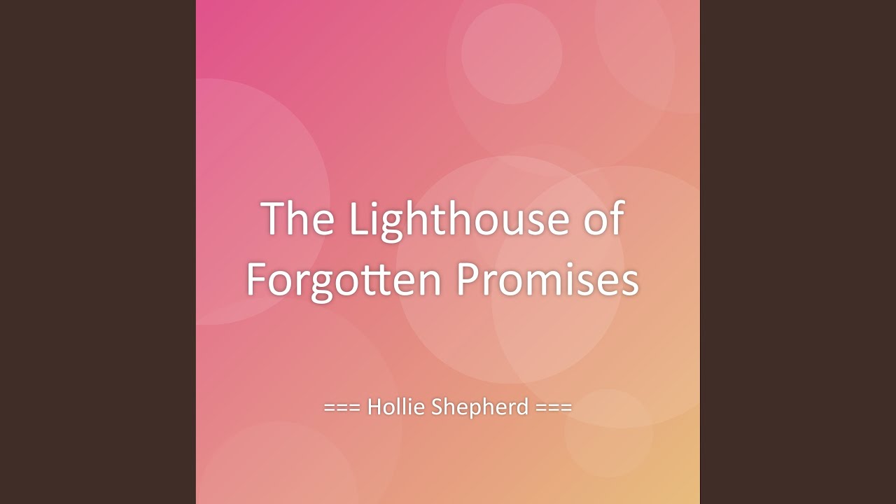 The Lighthouse of Forgotten Promises