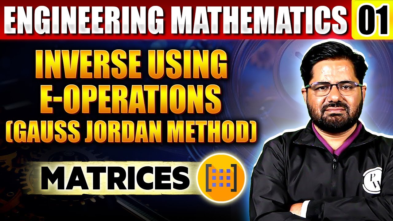 Engineering Mathematics 01 | Inverse using E-operations (Gauss jordan method) | Semester Exam