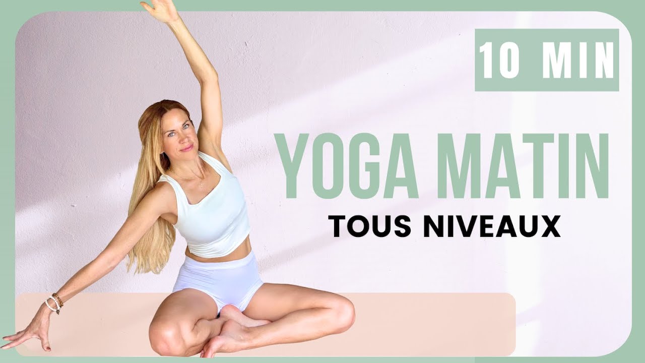 YOGA MATIN 10 MIN : Votre Routine Essentielle & Fluide (Réveil Complet du Corps)