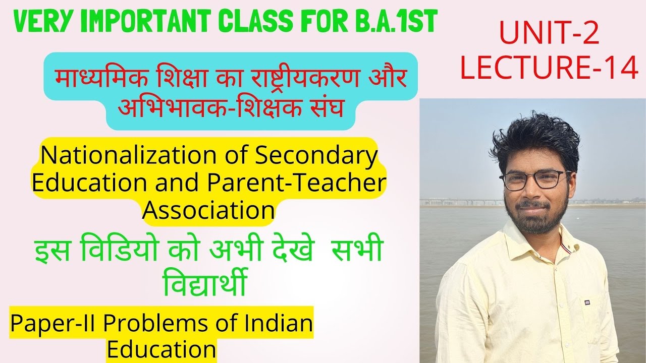 Important class for B.A. 1 #Nationalization of #Secondary #Education and #Parent-Teacher Association
