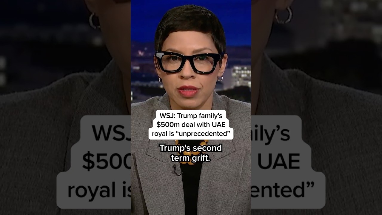 WSJ: Trump family's $500m deal with UAE royal is unprecedented