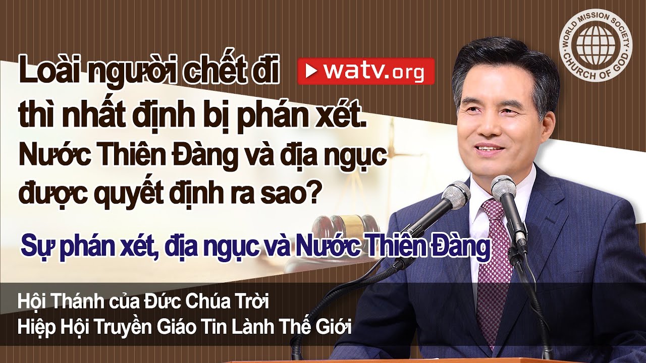 Sự phán xét, địa ngục và Nước Thiên Đàng [Hội Thánh của Đức Chúa Trời, An Xang Hồng]