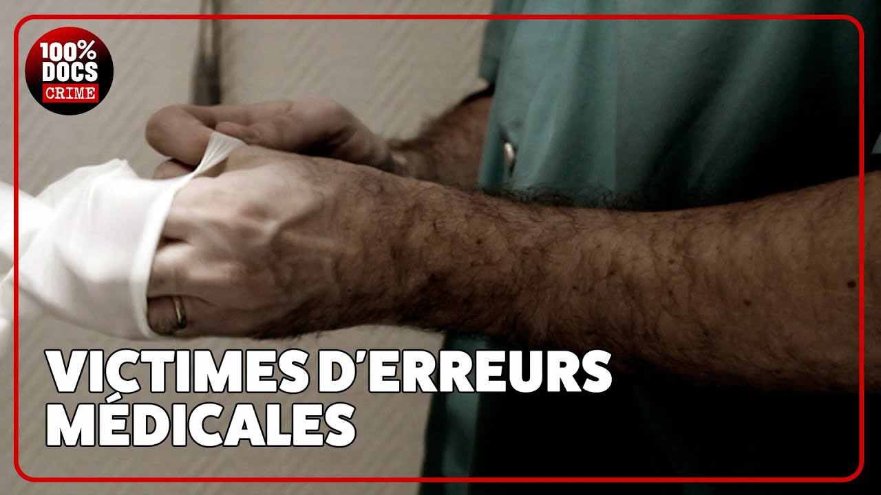 Les vies BROYÉES par les ratés de la médecine