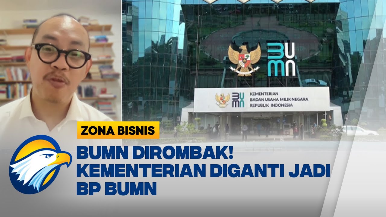 [FULL] Dialog - Kementerian BUMN Menjadi BP BUMN? [Zona Bisnis]