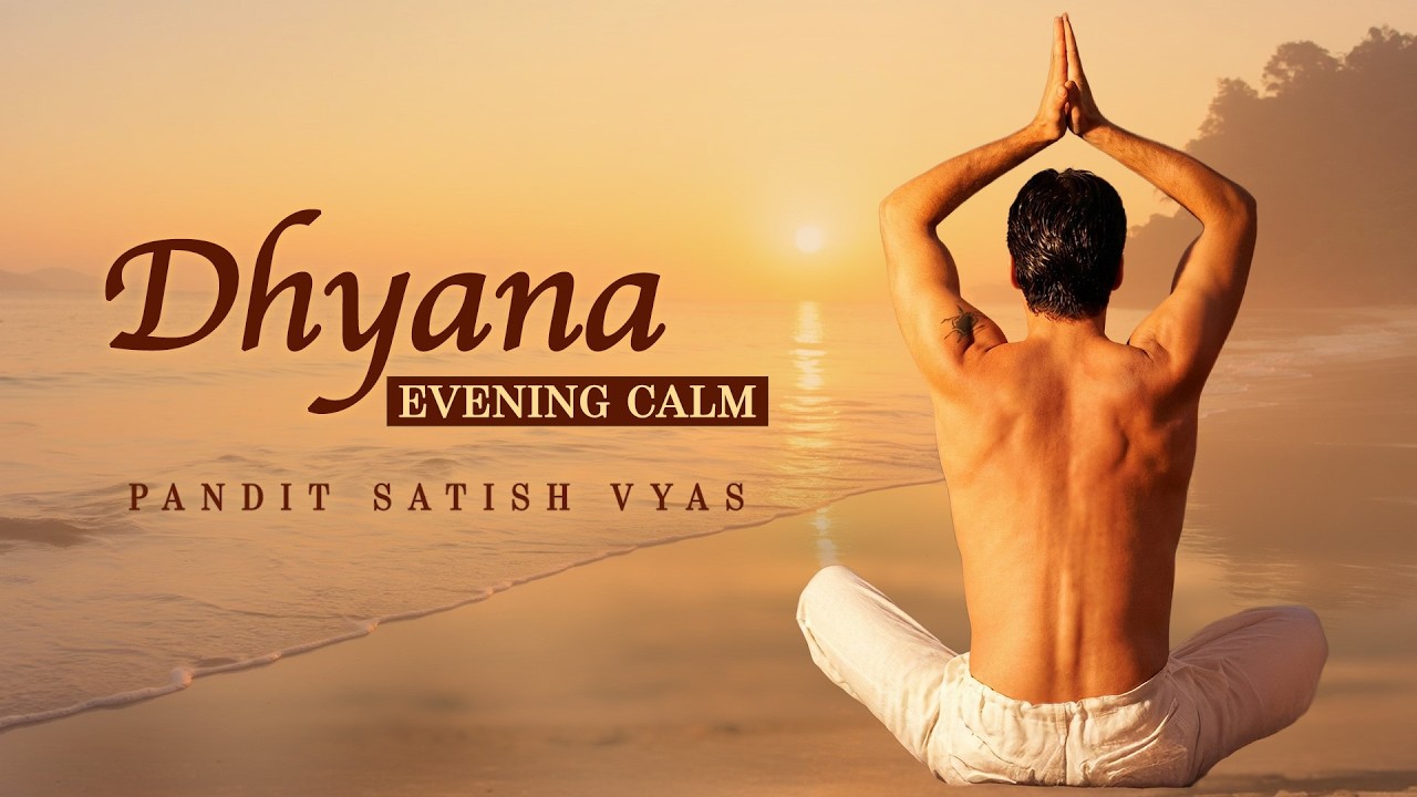 Dhyana Evening Calm | Pandit Satish Vyas | Meditation Jukebox
