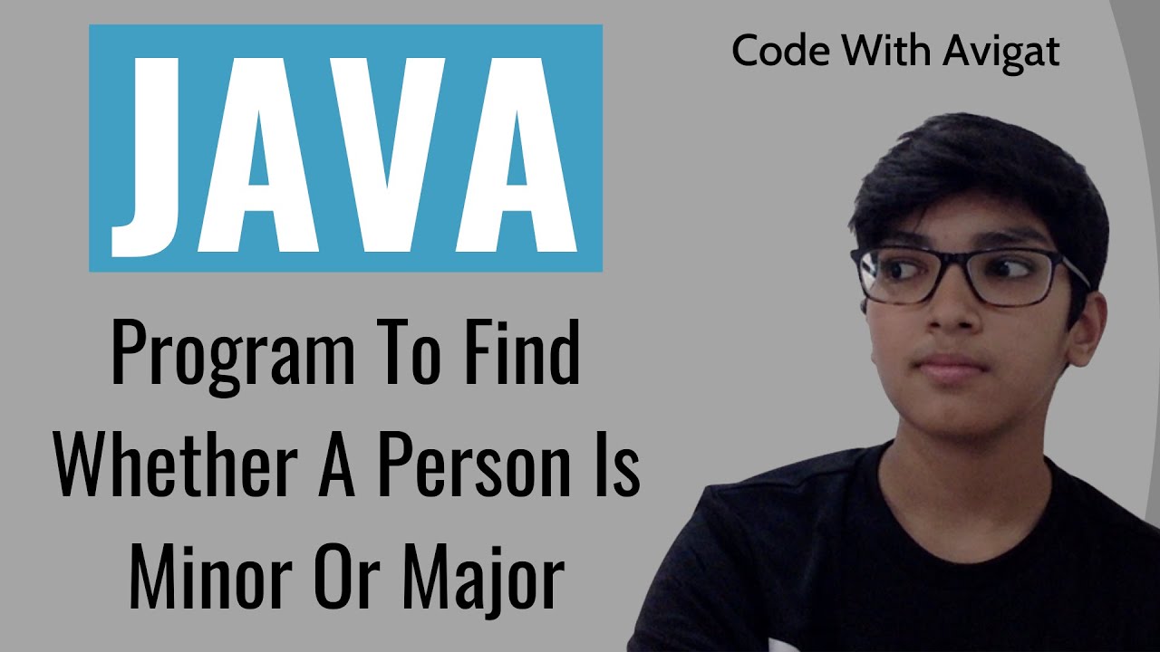 Program To Find Whether A Person Is Minor Or Major | Java Tutorial