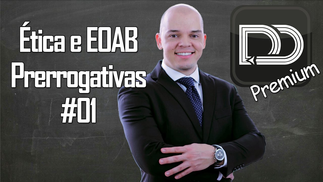 Revis&atilde;o do C&oacute;digo de &Eacute;tica e Estatuto OAB - Prerrogativas 01