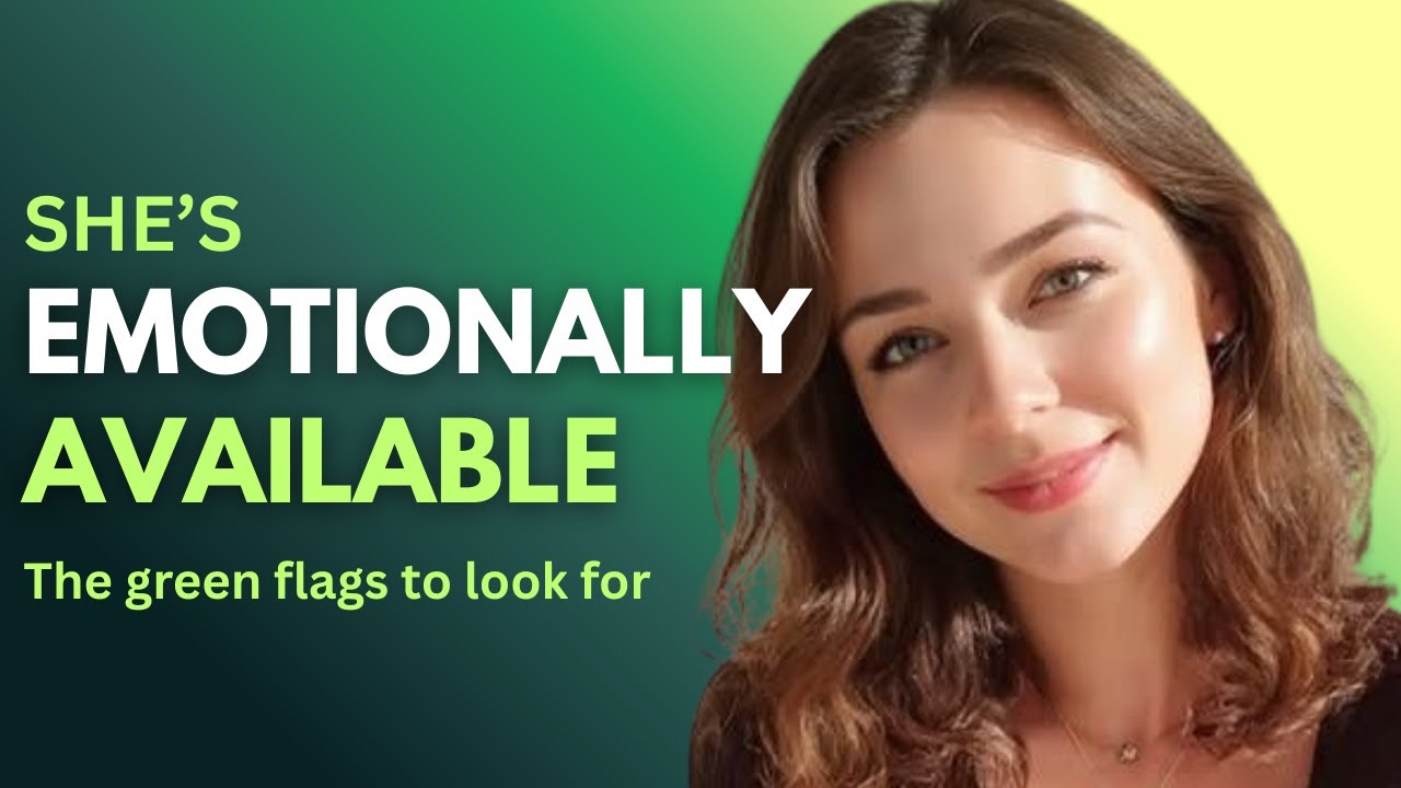 How to Tell She's Emotionally Available (And Ready for Someone Like You)