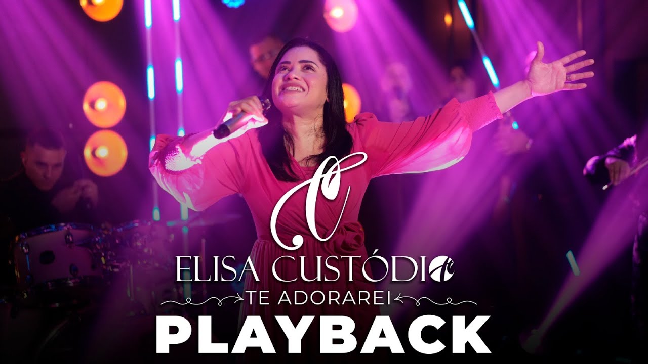 Elisa Custódio | Te adorarei | Playback Oficial