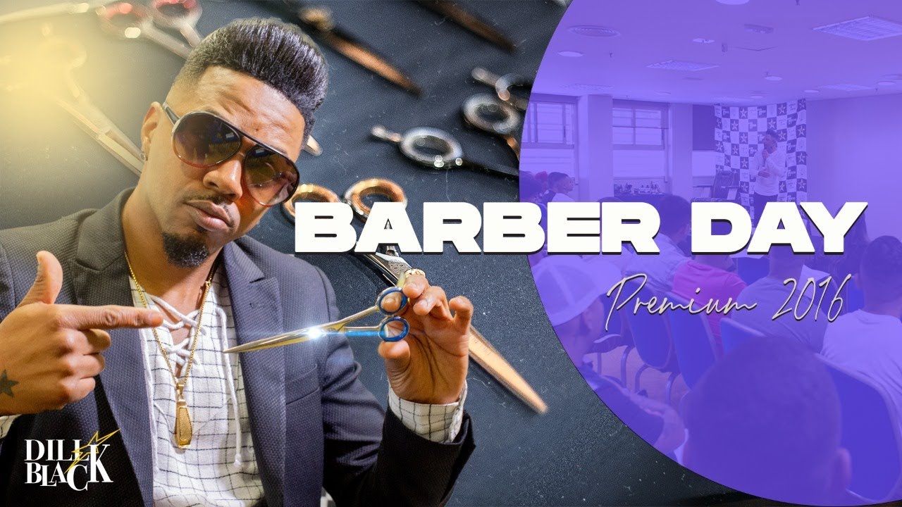 Dill Black - Barber Day Premium 2016 (HD)
