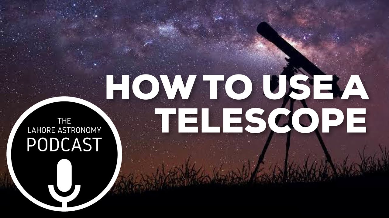 How To Use A Telescope