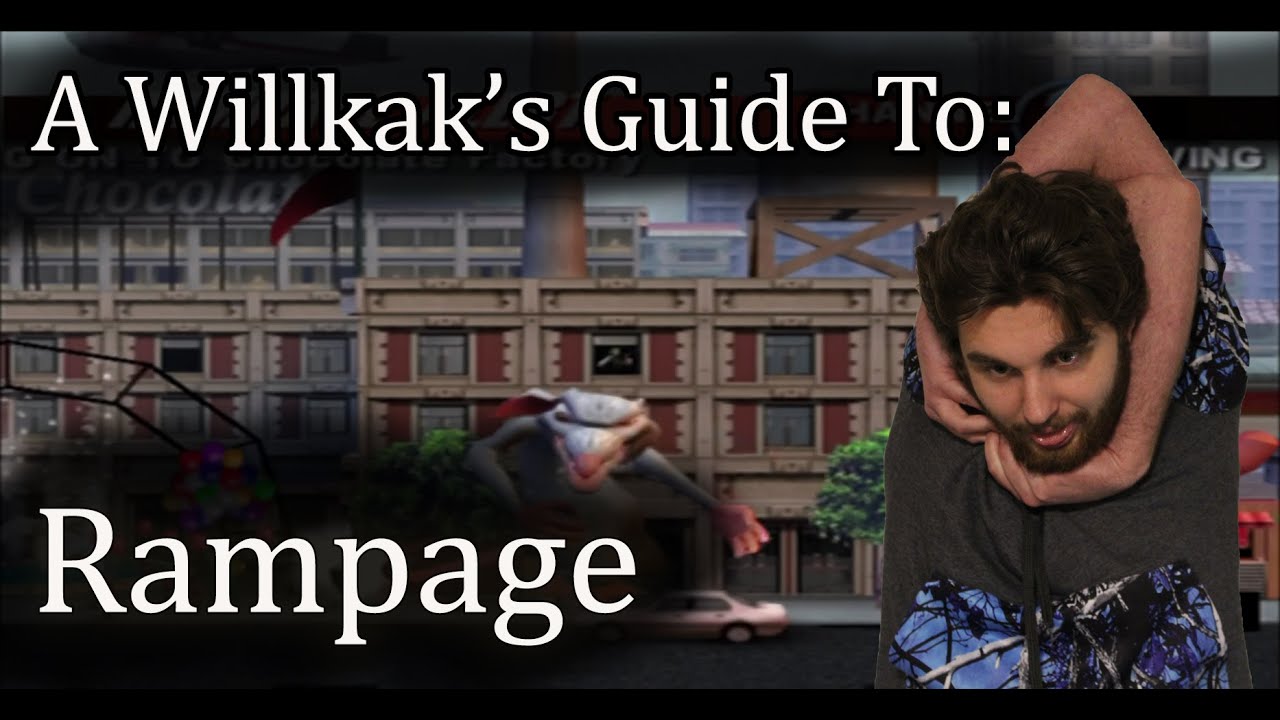 A Willkak's Guide To: Rampage Total Destruction