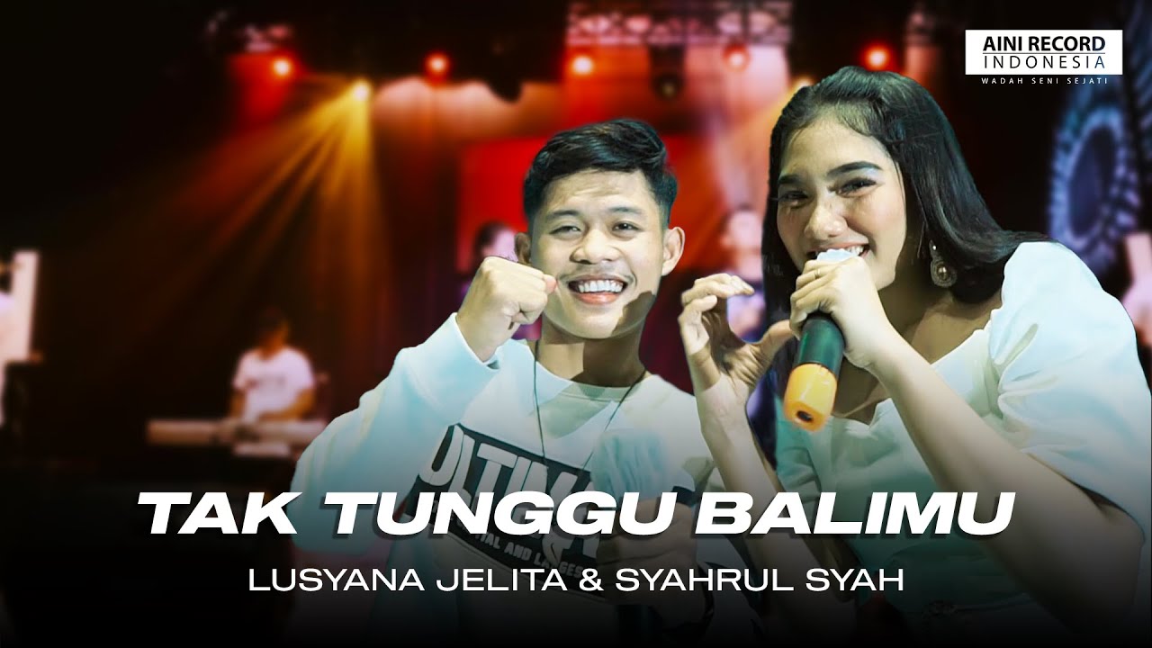 Lusyana Jelita Ft Syahrul Syah - Tak Tunggu Balimu | Dangdut (Official Music Video)