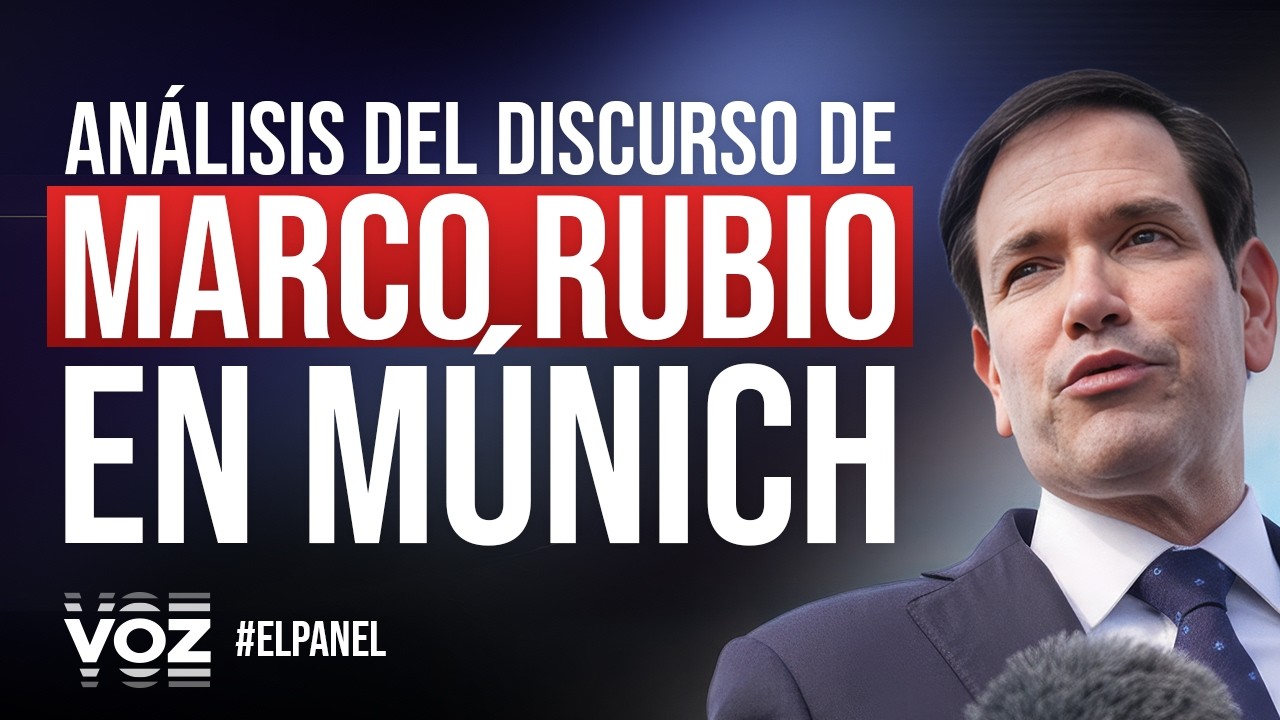 El Panel - Análisis del discurso de Marco Rubio en Munich