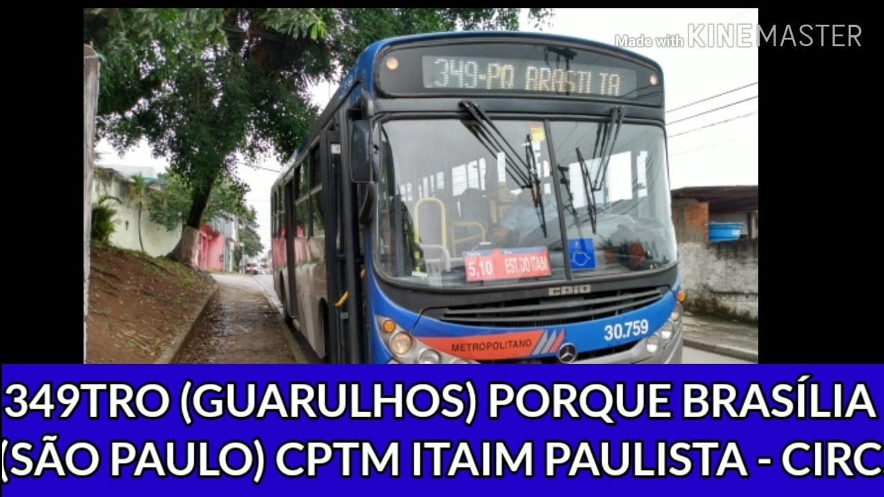 349TRO (GUARULHOS) PORQUE BRASÍLIA  (SÃO PAULO) CPTM ITAIM PAULISTA - CIRCULAR