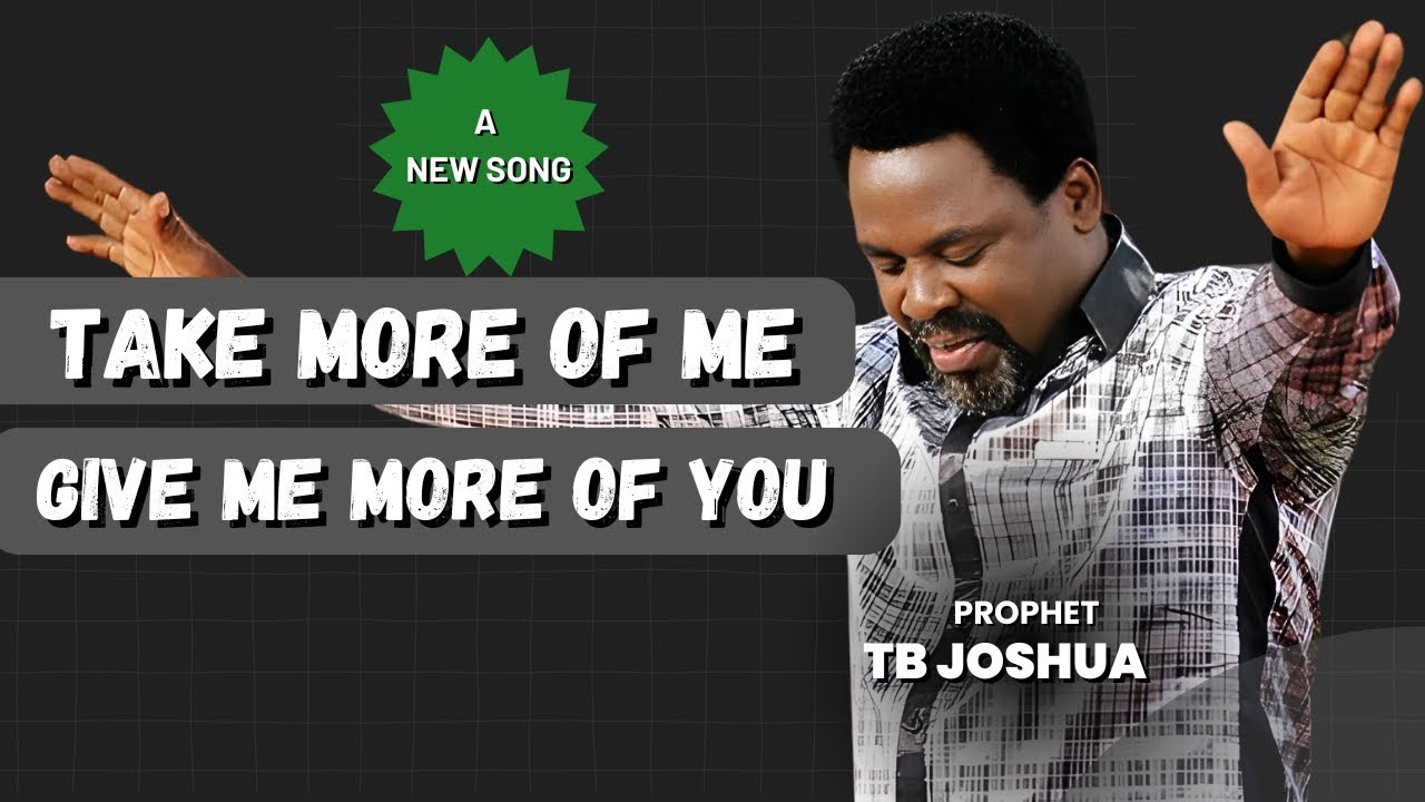 Take More Of Me - Prophet TB Joshua | #tbjoshua #scoan