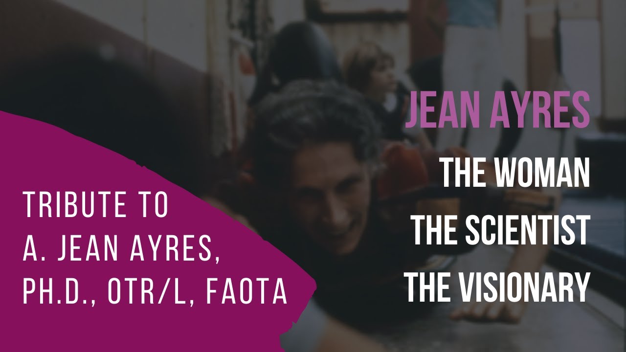 Tribute to Jean Ayres - The Woman, The Scientist, The Visionary