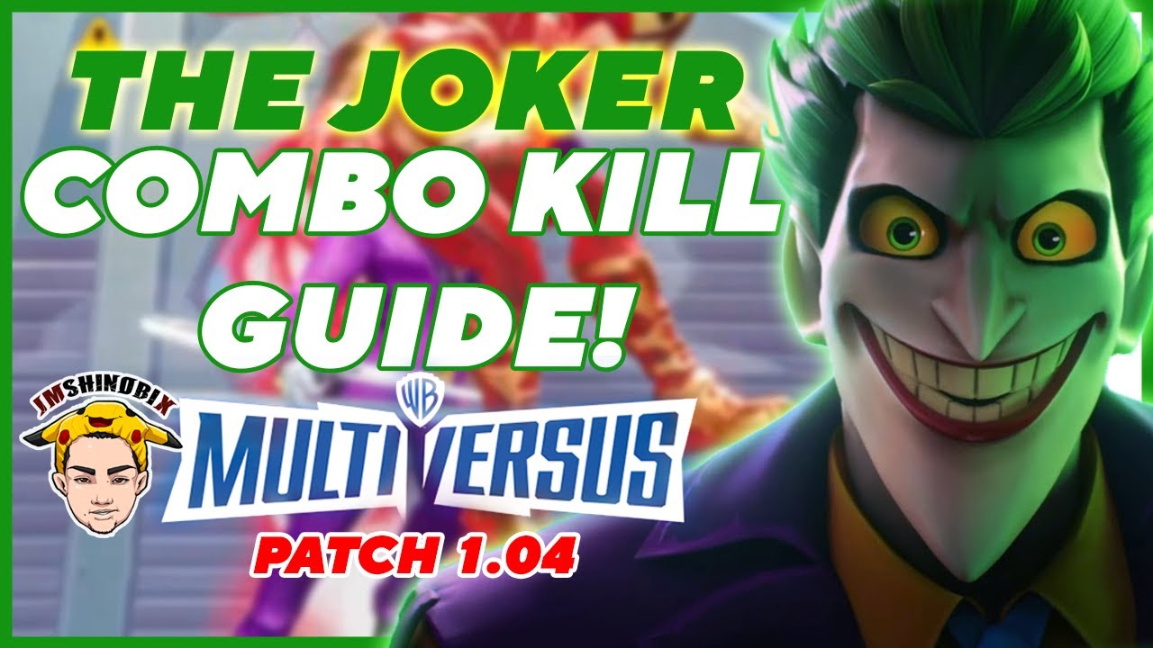 THE JOKER ADVANCE COMBO KILLS GUIDE! PATCH 1.04 MULTIVERSUS