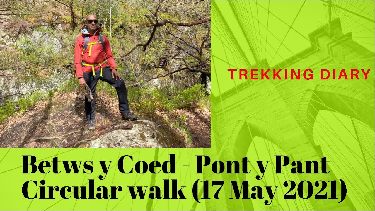 Betws y Coed - Pont y Pant Circular Walk (17 May 2021)