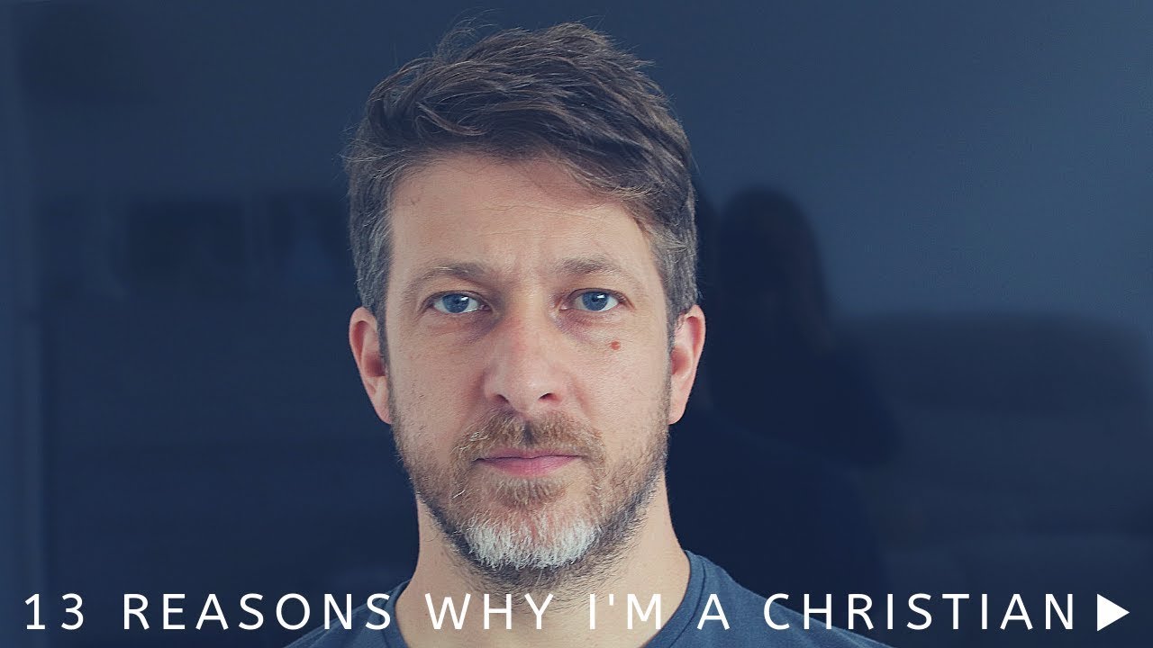13 REASONS WHY I'M A CHRISTIAN