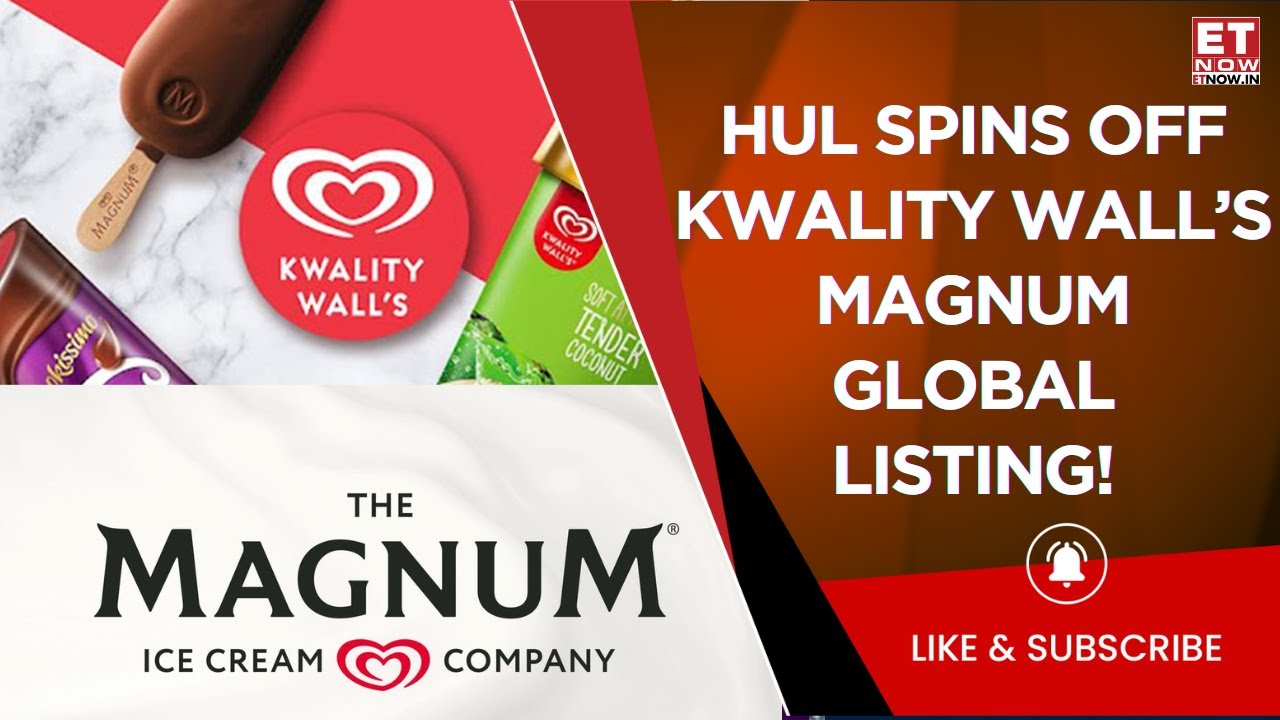 HUL In Focus as Unilever Spins Off Ice Cream Biz into ‘The Magnum Ice Cream Company’ | Demerger News