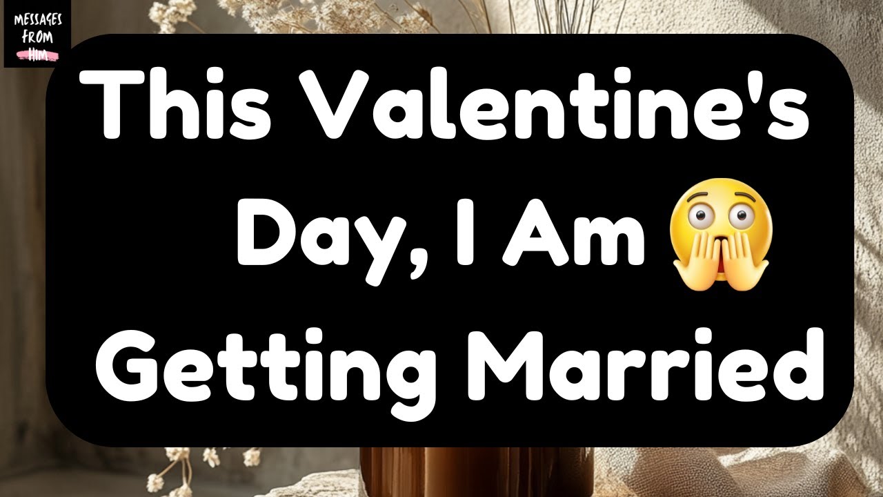 💖🔥 Baby, This Valentine's Day (2026) I am Getting Married... 👰‍♀️🤵‍♂️💍