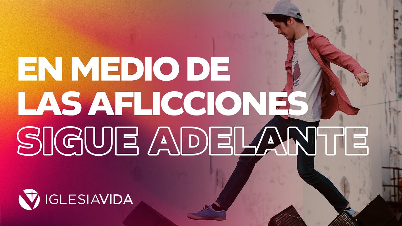 En Medio de Las Aflicciones Sigue Adelante - Dr. Carlos Andrés Murr