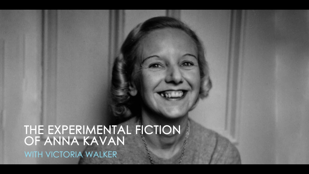 The Experimental Fiction of Anna Kavan with Victoria Walker