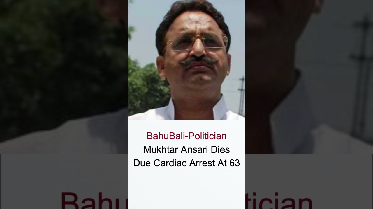 Politician Mukhtar Ansari dies of heart attack