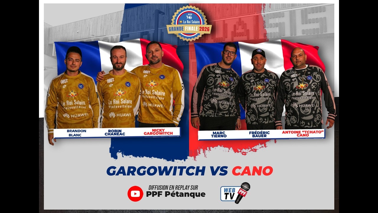 GRANDE FINALE PPF 2026 - MESSIEURS - POULE 3 PARTIE 1 :  GARGOWITCH vs CANO