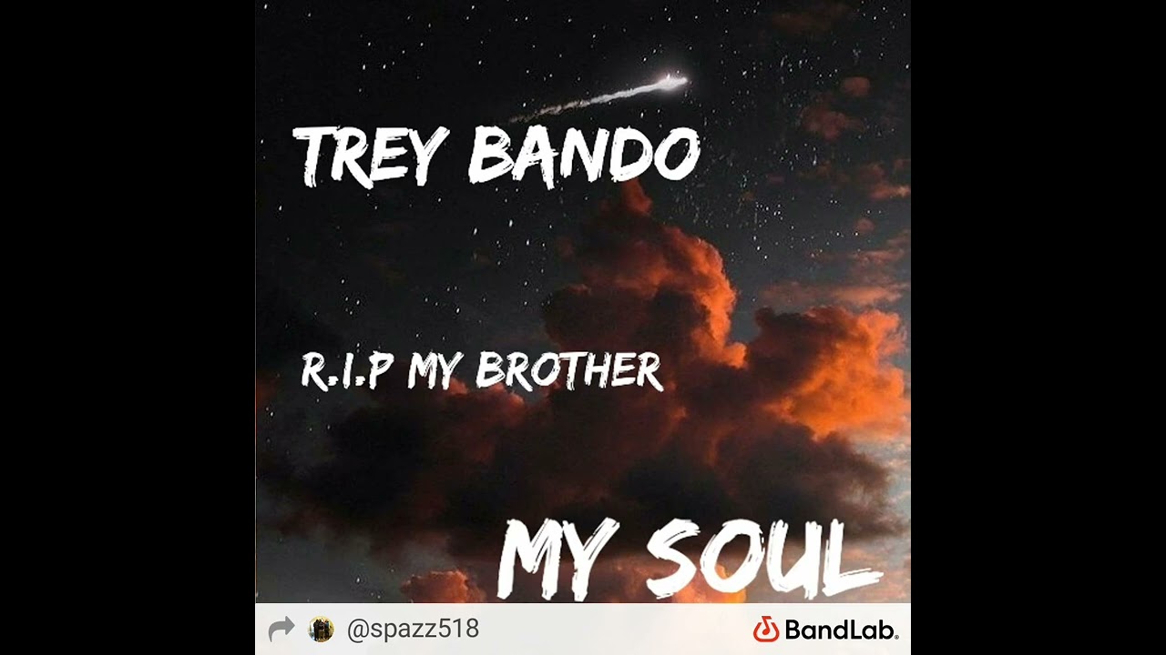 Trey bando-My Soul (R.I.P My brother) TopRackEnt