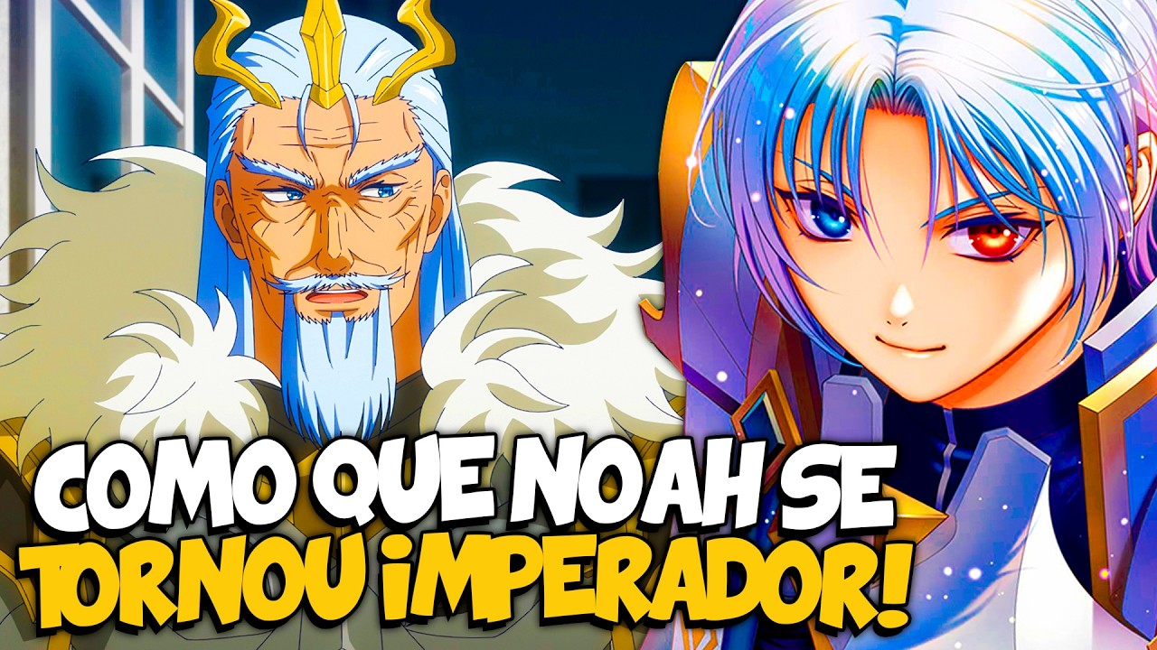 ENTENDA COMO O NOAH SE TORNOU O IMPERADOR E ASCENDEU AO TRONO EM KIZOKU TENSEI! (SPOILERS)