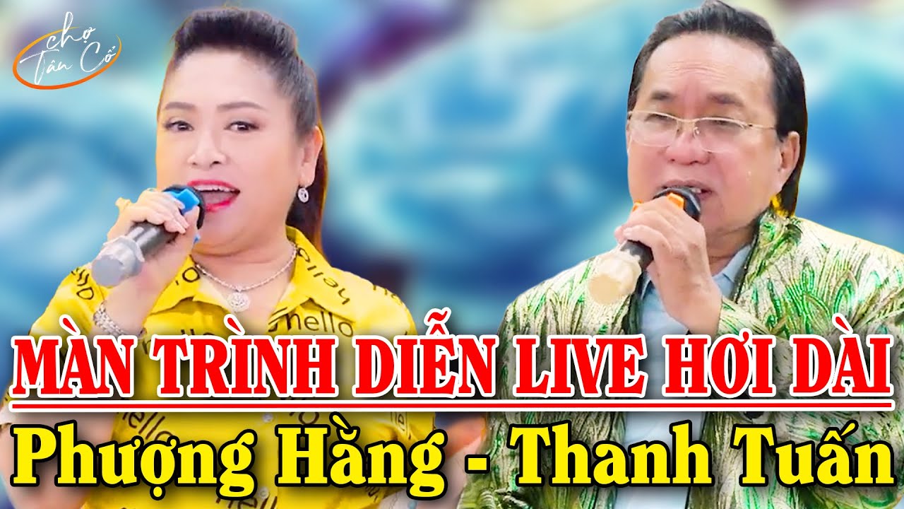Màn Trình Diễn Phượng Hằng Thanh Tuấn Ca Cổ Hơi Dài Live Hơi Dài Tới Nóc🔥Ca Cổ Cải Lương Hay Nhất
